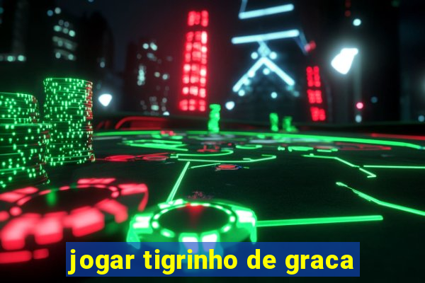 jogar tigrinho de graca